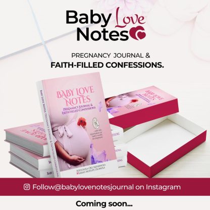 Baby Love Notes: Pregnancy Journal & Faith-filled Confessions